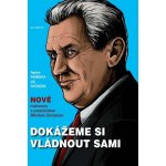 Dokážeme si vládnout sami - Nové rozhovory s prezidentem Milošem Zemanem - Panenka Radim, Ovčáček Jiří – Hledejceny.cz