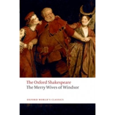 Shakespeare W. - The Merry Wives of Windsor - Oxford World's Classics New