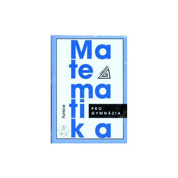 Matematika pro gymnázia - Funkce + CD - Odvárko Oldřich