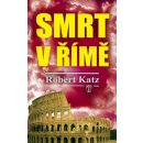 Smrt v Římě - Katz Robert