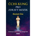 Čchi-kung pro zdravý mozek - Mantak Chia – Hledejceny.cz