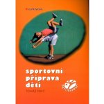 Sportovní příprava dětí - Tomáš Perič – Hledejceny.cz