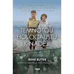 Temnotou holocaustu k naději - Uchvacující paměti o životní pouti z Berlína do Amsterdamu, koncentračního tábora Bergen-Belsen a ke svobodě - Butter Irene – Hledejceny.cz