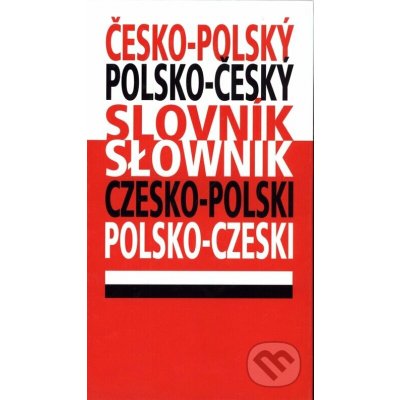 Česko - polský, polsko - český slovník - Nowak Jerzy a kolk. – Hledejceny.cz