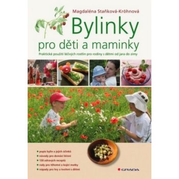 Bylinky pro děti a maminky - Magdaléna Staňková-Kröhnová