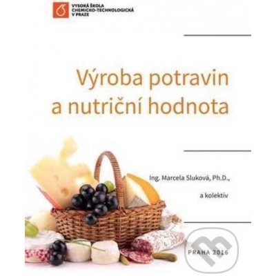 Výroba potravin a nutriční hodnota - Marcela Sluková – Hledejceny.cz