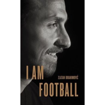 I Am Football - Zlatan Ibrahimovic