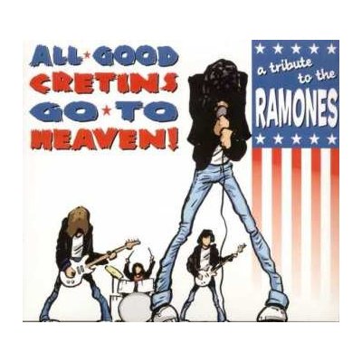 Various - All Good Cretins Go To Heaven - A Tribute To The Ramones CD