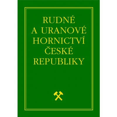 Rudné a uranové hornictví České republiky Kolektiv autorů – Zbozi.Blesk.cz