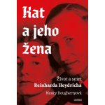 Kat a jeho žena. Život a smrt Reinharda Heydricha - Nancy Doughertyová – Hledejceny.cz
