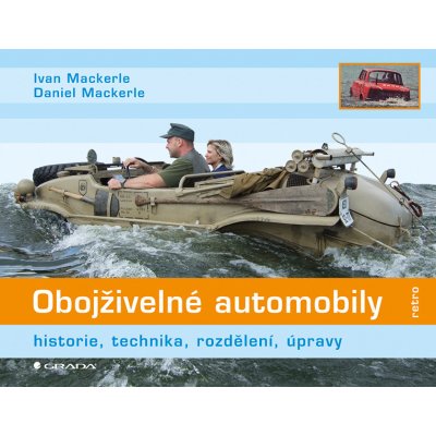 Obojživelné automobily - Mackerle Ivan, Mackerle Daniel – Hledejceny.cz