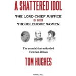 A SHATTERED IDOL - Tom Hughes – Hledejceny.cz