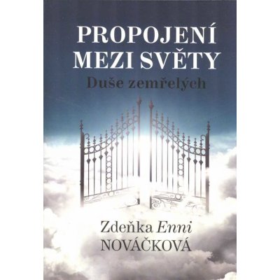 Propojení mezi světy - Nováčková, Zdeňka Enni, Vázaná – Hledejceny.cz