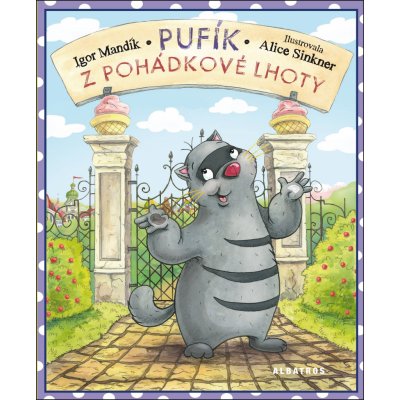 Pufík z Pohádkové Lhoty Alice Sinkner, Igor Mandík