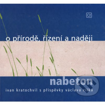 O přírodě, řízení a naději -- nabeton - Ivan Kratochvíl – Zbozi.Blesk.cz