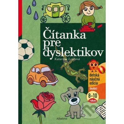 Čítanka pre dyslektikov - Katarína Loulová, Barbora Hajduová ilustrátor – Zboží Mobilmania