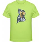 Premium Tričko pro Děti Design Vše co potřebujete je láska a pes Limetková Dětské – Zboží Mobilmania