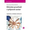 Kniha Klinické prostředí v přípravě sester - Organizace, strategie, hodnocení - Gurková Elena, Zeleníková Renáta,