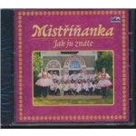 Mistříňanka - Jak ju znáte CD – Hledejceny.cz
