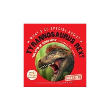 What's So Special About Tyrannosaurus Rex