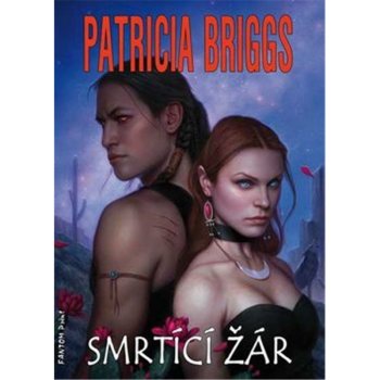 Smrtící žár - Patricia Briggs