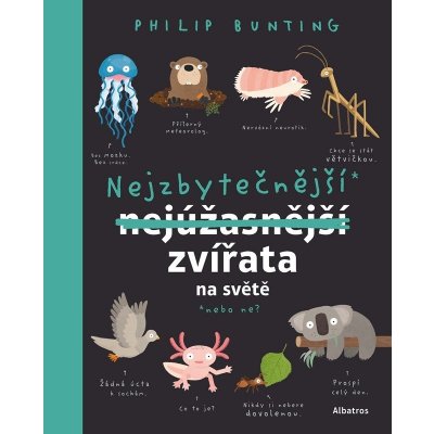 Nejzbytečnější zvířata na světě - Philip Bunting