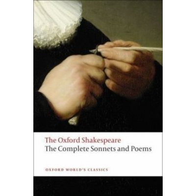 Complete Sonnets and Poems: The Oxford Shakespeare – Zbozi.Blesk.cz