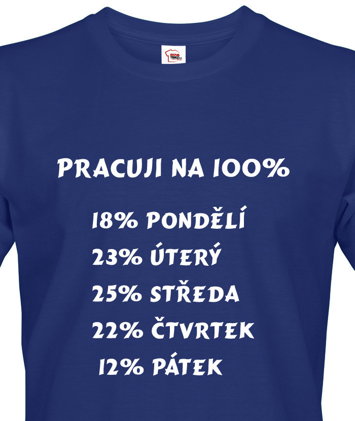 Bezvatriko Vtipné triko s potiskem Práce na 100% modrá