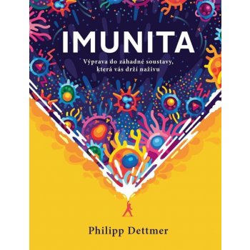 IMUNITA: Výprava do záhadné soustavy, která vás drží naživu - Dettmer Philipp