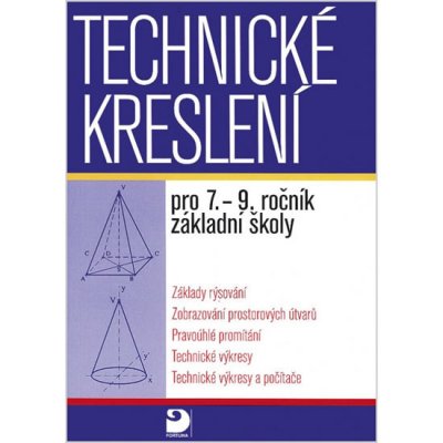 Technické kreslení pro 7.-9. ročník ZŠ - Pavel Veselík, Miroslava Veselíková – Zbozi.Blesk.cz