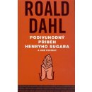 Podivuhodný příběh Henryho Sugara a jiné povídky - Dahl Roald