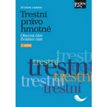 Trestní právo hmotné - 2. vydání - Jelínek J. a kolektiv