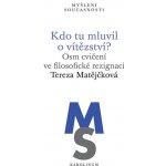 Kdo tu mluvil o vítězství? - Tereza Matějčková – Hledejceny.cz