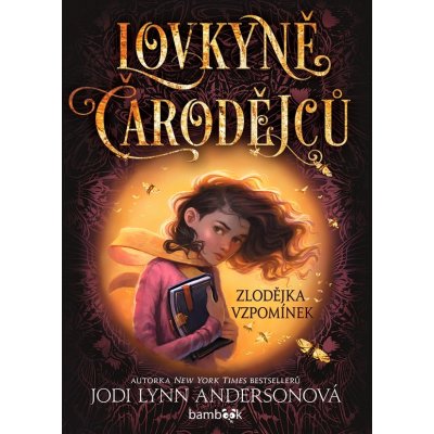 Lovkyně čarodějců – Zlodějka vzpomínek - Jodi Lynn Anderson – Zbozi.Blesk.cz