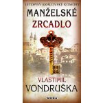 Manželské zrcadlo - Vlastimil Vondruška – Hledejceny.cz