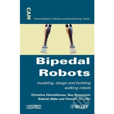 Bipedal Robots Christine Chevallereau a kol. – Hledejceny.cz