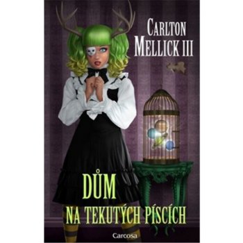 Dům na tekutých píscích - Carlton Mellick III