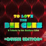 Various - To Love The Bee Gees - A Tribute To The Brothers Gibb CD – Hledejceny.cz