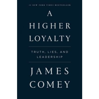 A Higher Loyalty - James Comey – Hledejceny.cz