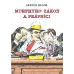Murphyho zákon a právníci - Bloch Arthur – Hledejceny.cz