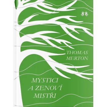 Mystici a zenoví mistři - Thomas Merton