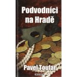 Podvodníci na Hradě - Pavel Toufar – Hledejceny.cz