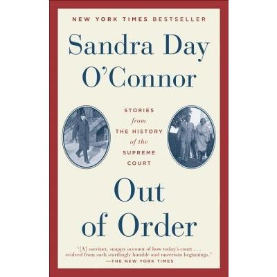 Out of Order: Stories from the History of the Supreme Court O'Connor Sandra DayPaperback – Zbozi.Blesk.cz