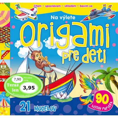 Origami pre deti - na výlete – Zboží Mobilmania