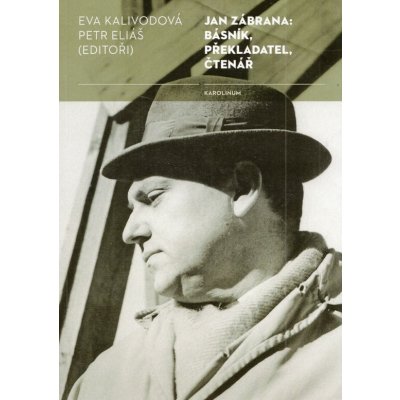 Jan Zábrana: básník, překladatel, čtenář – Hledejceny.cz