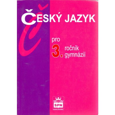 Český jazyk pro 3.r.gymnázií Kostečka, Jiří; Krejčová, Petráček, Zdena, Jiří – Hledejceny.cz