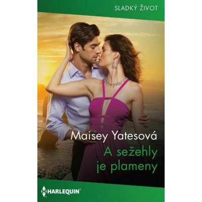 A sežehly je plameny - Maisey Yatesová – Hledejceny.cz