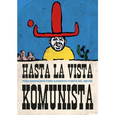 Hasta la vista komunista - kolektív autorov