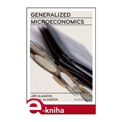 Generalized Microeconomics - Michal Hlaváček, Jiří Hlaváček – Hledejceny.cz