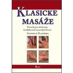 Klasické masáže - Příručka pro absolventy kvalifikačních masérských kurzů - Stanislav Flandera – Zboží Mobilmania